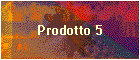 Prodotto 5